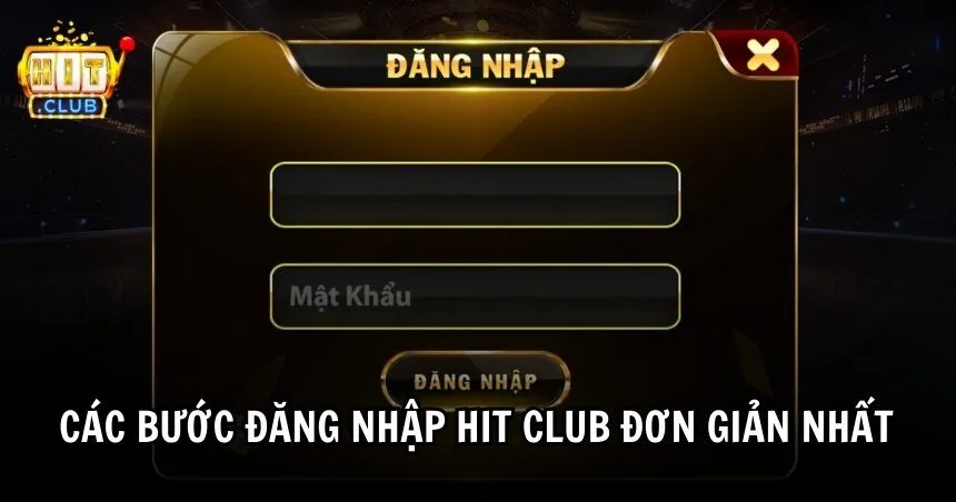 Đăng nhập HIT CLUB đơn giản với 3 bước